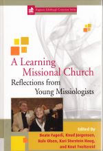 Beate Fagerli et al., eds., A Learning Missional Church: Reflections from Young Missiologists