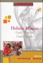 Brian Woolnough & Wonsuk Ma, eds., Holistic Mission: God’s Plan for God’s People