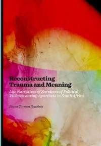 Ileana Carmen Rogobete - Reconstructing Trauma and Meaning (2015)