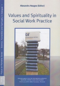 Neagoe, Alexandru, ed. - Values and spirituality in social work practice (2011)