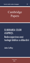 John Coffey:  Eliberarea celor asupriti - Redescoperirea unei teologii biblice a eliberarii