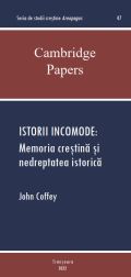 John Coffey - Istorii incomode: Memoria creștină și nedreptatea istorică